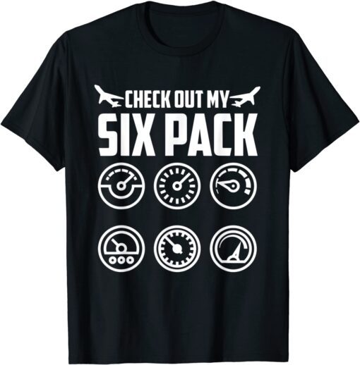 Airplane Pilot Quotes Check Out My Six Pack Flying Airplane Tee Shirt