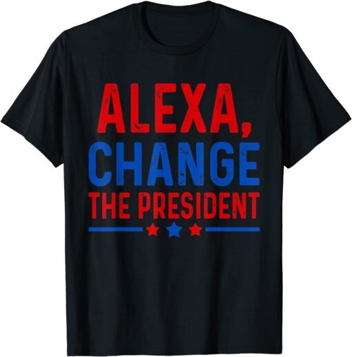 Alexa Change The President Trump 2024 Tee Shirt