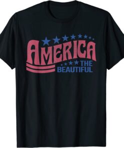 America The Beautiful Retro Vintage American 4th Of July Tee Shirt