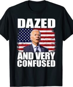 American Flag Biden Dazed And Very Confused Tee Shirt