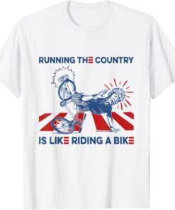 Anti Biden Running The Country Is Like Riding A Bike Tee Shirt