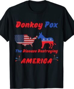 Anti Biden The Disease Destroying America Donkey Pox Tee Shirt