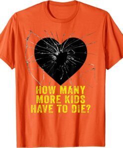 Anti Gun Awareness Day Wear Orange Enough End Gun Violence Uvalde Texas T-Shirt