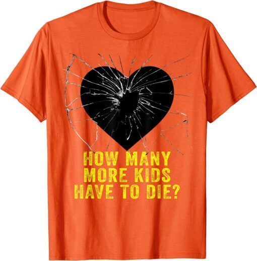Anti Gun Awareness Day Wear Orange Enough End Gun Violence Uvalde Texas T-Shirt