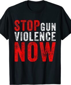 Anti Gun Awareness Day Wear Orange Stop Gun Violence Now Tee Shirt