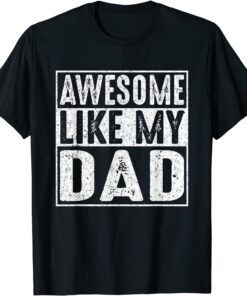 Awesome Like My Dad T-Shirt