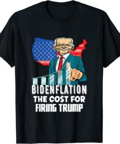 BIDENFLATION THE COST FOR FIRING TRUMP JOE BIDEN 2022 Tee Shirt