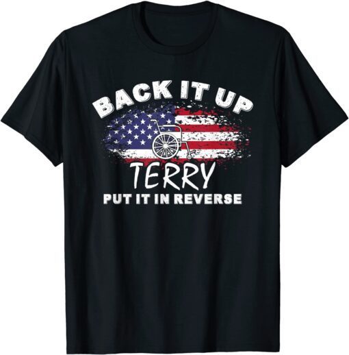 Back It Up Terry Put It In Reverse 4th Of July Fireworks Tee Shirt