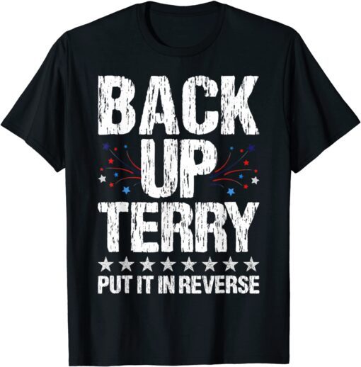 Back It up Terry Put It in Reverse 4th of July Independence Tee Shirt