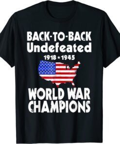 Back To Back Undefeated World War Champs Tee Shirt