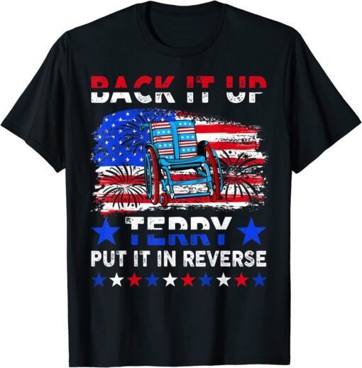 Back it Up Terry Put It In Reverse US Flag Fireworks Classic Shirt