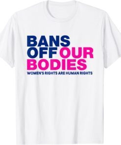 Bans Off Our Bodies Women's Rights Tee Shirt