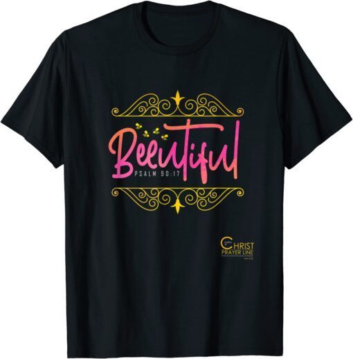 Beeutiful Ladies of Christ Prayer Line Beautiful Busy Bees 2022 Shirt