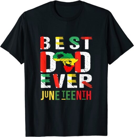 Best Dad Ever Juneteenth June 19, 1865 Classic Shirt