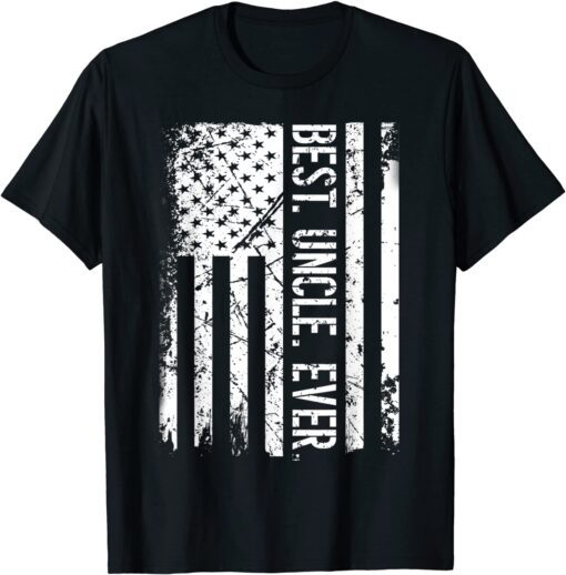 Best Uncle Ever US American Flag Father's Day For Dad Papa Tee Shirt