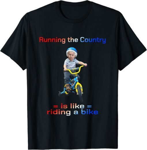 Bicycle Running the country is like riding a bike Biden Bike T-Shirt