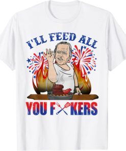 Biden Bbq I'Ll Feed You All 4th Of July Tee Shirt