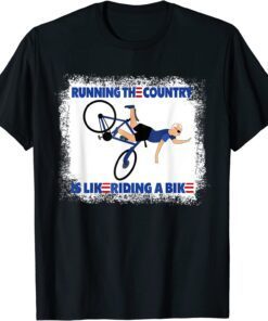 Biden Bike Bicycle Running the country is like riding a bike Meme Tee Shirt