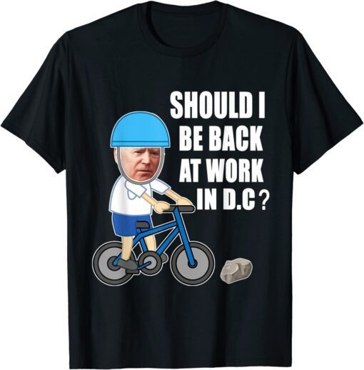 Biden Bike Meme Ridin' Bicycle Should He go Back To DC Tee Shirt