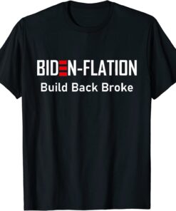 Biden - Flation build back broke political Tee ShirtBiden - Flation build back broke political Tee Shirt