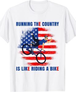 Biden Running The Country Is Like Riding A Bike Design Tee Shirt