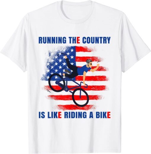 Biden Running The Country Is Like Riding A Bike Design Tee Shirt