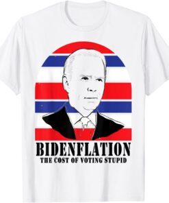 BidenFlation The Cost Of Voting Stupid, Anti Biden 4th July Tee Shirt