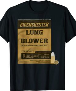 Bidenchester Lung Blower it'll blow the lings right out T-Shirt