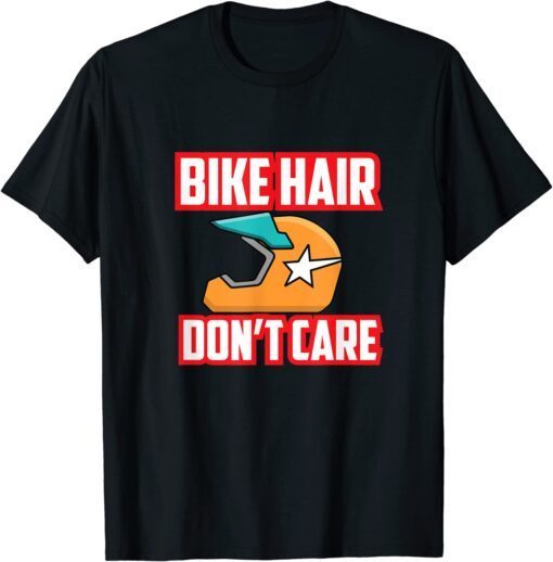 Bike Hair Don't Care Tee Shirt