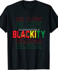 Black African American I'm Blackity Juneteenths T-Shirt