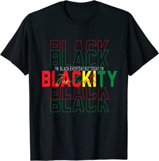 Black African American I'm Blackity Juneteenths T-Shirt