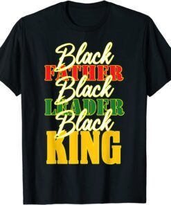 Black Father Leader Juneteenth King Melanin Father's Day Tee Shirt