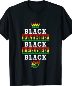 Black Father Leader King Happy Father's Day Juneteenth Tee Shirt