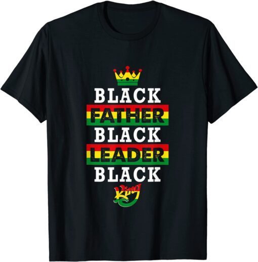 Black Father Leader King Happy Father's Day Juneteenth Tee Shirt