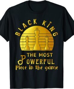 Black King The Most Powerful Piece in The Game Classic Shirt