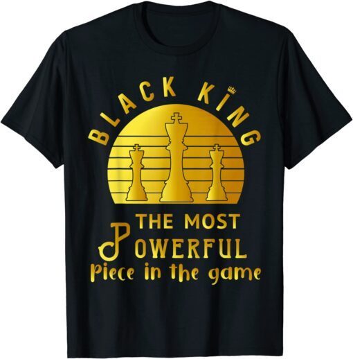 Black King The Most Powerful Piece in The Game Classic Shirt