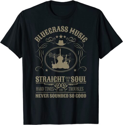 Bluegrass Music Straight From The Soul Tee ShirtBluegrass Music Straight From The Soul Tee Shirt