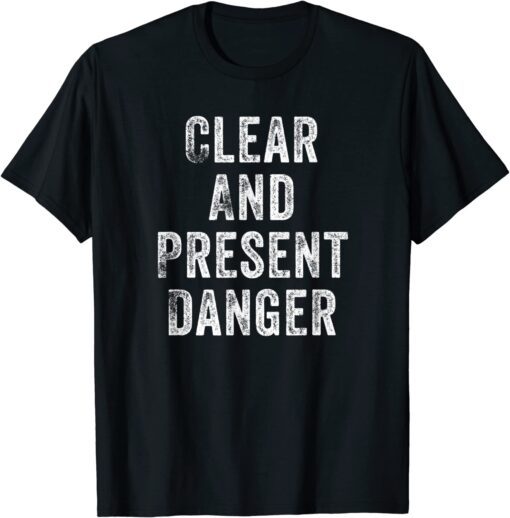 CLEAR AND PRESENT DANGER Tee Shirt