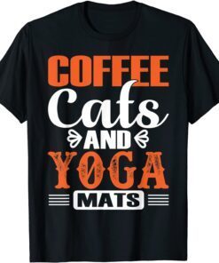 COFFEE CATS AND YOGA MATS Tee Shirt