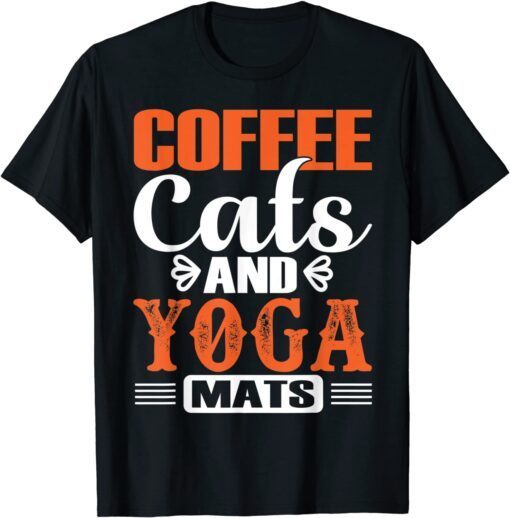 COFFEE CATS AND YOGA MATS Tee Shirt