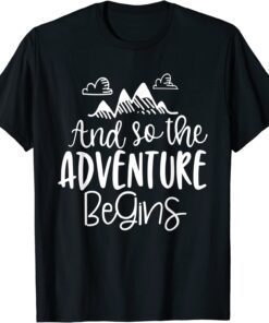 Camping And so the adventure begins Tee Shirt