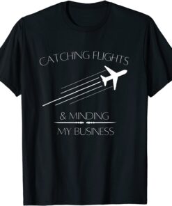 Catching flights and Minding my Business Tee Shirt