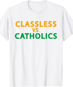 Classless Vs Catholics Tee Shirt