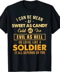 Cold As Ice Evil As Hell Or Loyal Like a Soldier Tee Shirt