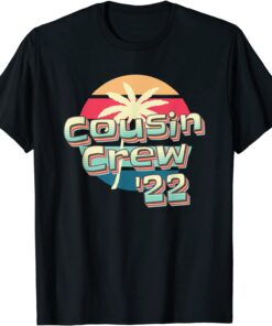 Cousin Crew 2022 Cousin Beach Vacation Tee Shirt