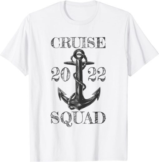 Cruise Squad 2022 For Vacation Party Trip Ship Holiday T-Shirt