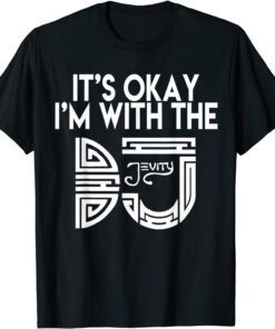 DJ Jevity I’m with the Tee Shirt