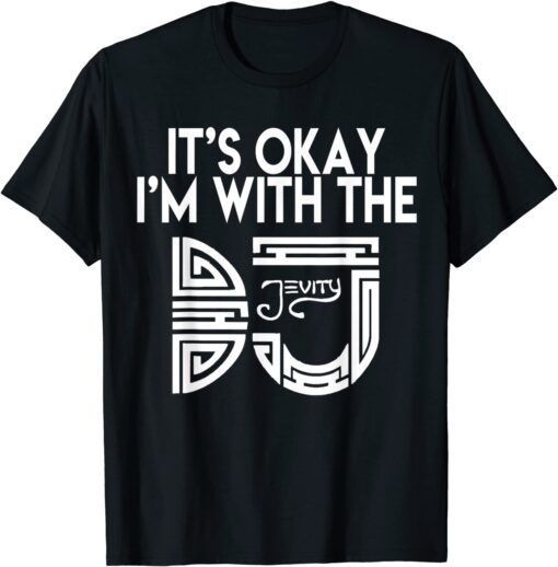 DJ Jevity I’m with the Tee Shirt