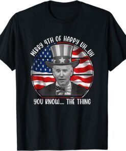 Dazed Biden Confused Merry Happy 4th Of You Know The Thing Tee Shirt