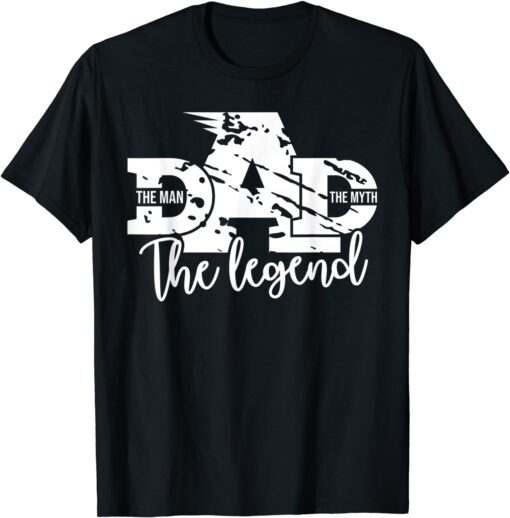 Distressed Dad The Man the Myth the Legend Fathers Day Tee Shirt